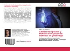 Bookcover of Análisis de hipótesis y modelos de explicación científica en ginecología