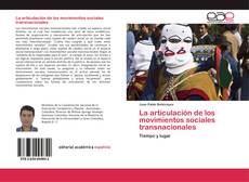 Bookcover of La articulación de los movimientos sociales transnacionales