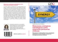 Buchcover von Relaciones sinérgicas estratégicas entre empresas portuarias chilenas