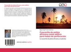 Capa do livro de Cascarilla de palma africana como aditivo para lodos de perforación 