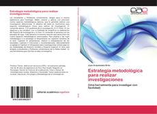 Bookcover of Estrategia metodológica para realizar investigaciones