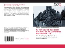 Capa do livro de El cementerio municipal de Jerez de los Caballeros durante el s. XIX 