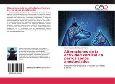 Capa do livro de Alteraciones de la actividad cortical en perros sanos anestesiados 