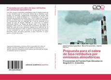 Bookcover of Propuesta para el cobro de tasa retributiva por emisiones atmosféricas