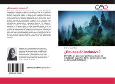 ¿Educación inclusiva? kitap kapağı