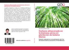 Buchcover von Carbono almacenado en la biomasa aérea en plantación de bolaina blanca