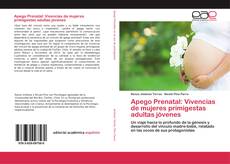 Обложка Apego Prenatal: Vivencias de mujeres primigestas adultas jóvenes