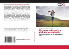 Portada del libro de Me expreso jugando y disfruto aprendiendo