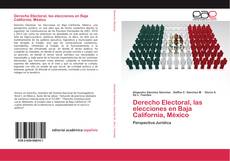Buchcover von Derecho Electoral, las elecciones en Baja California, México