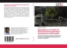 Buchcover von Sarayaku y su lucha al Extractivismo petrolero amazónico en Ecuador