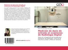 Bookcover of Medición de dosis de entrada en exámenes de Radiología Digital