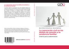 La reparación civil en los delitos de omisión a la asistencia familiar kitap kapağı