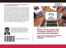 Bookcover of Ética y mala praxis del contador público en la provincia de Córdoba