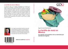 La tortilla de maíz en México kitap kapağı