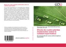 Copertina di Efecto de cuatro plantas medicinales sobre la calidad espermática