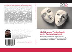 Buchcover von Del Cuerpo Teatralizado en la Posmodernidad