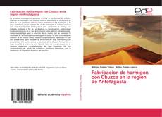 Bookcover of Fabricacion de hormigon con Chuzca en la region de Antofagasta