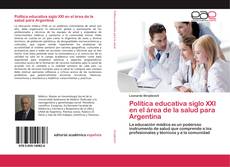 Copertina di Política educativa siglo XXI en el área de la salud para Argentina