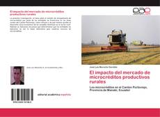 Обложка El impacto del mercado de microcréditos productivos rurales