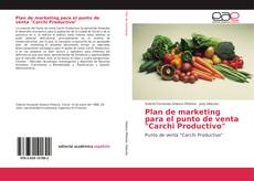 Bookcover of Plan de marketing para el punto de venta "Carchi Productivo"