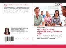 Bookcover of El desarrollo de la expresión oral y escrita en inglés