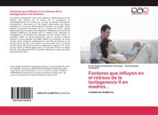 Buchcover von Factores que influyen en el retraso de la lactogenesis II en madres
