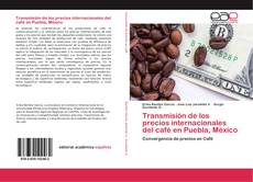 Buchcover von Transmisión de los precios internacionales del café en Puebla, México
