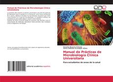 Portada del libro de Manual de Prácticas de Microbiología Clínica Universitaria
