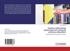 Factors influencing attainment of universal primary education kitap kapağı