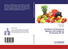 Copertina di Incidence of Fusarium Species and Levels of Fumonisin B1 IN