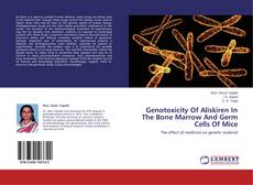Copertina di Genotoxicity Of Aliskiren In The Bone Marrow And Germ Cells Of Mice