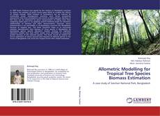 Buchcover von Allometric Modelling for Tropical Tree Species Biomass Estimation