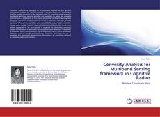 Capa do livro de Convexity Analysis for Multiband Sensing framework in Cognitive Radios 