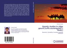 Bookcover of Genetic studies in ridge gourd [Luffa acutangula(L.) Roxb.]