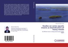 Capa do livro de Studies on some aquatic insects as bioindicators of heavy metals 