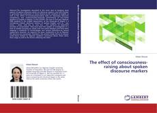 Buchcover von The effect of consciousness-raising about spoken discourse markers