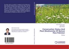 Conservation Status And Plant Biodiversity Of Batrasi Pass Pakistan的封面