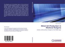 Capa do livro de Metal Art Production in Medieval Bulgaria 