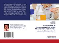 Determination of Contaminants in Triphala Churna Marketed in India kitap kapağı