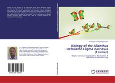 Обложка Biology of the Ailanthus Defoliator,Eligma narcissus (Cramer)