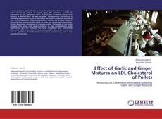 Portada del libro de Effect of Garlic and Ginger Mixtures on LDL Cholesterol of Pullets