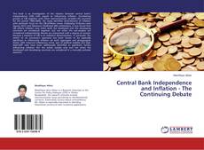 Buchcover von Central Bank Independence and Inflation - The Continuing Debate