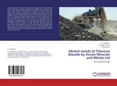 Portada del libro de Market trends of Titanium Dioxide by Kerala Minerals and Metals Ltd