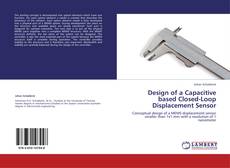 Capa do livro de Design of a Capacitive based Closed-Loop Displacement Sensor 
