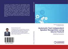 Portada del libro de Automatic Text Independent Speaker Recognition using Source Feature