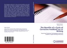Portada del libro de The Benefits of a Cycle of Corrective Feedback on L2 Writing
