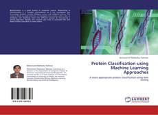 Bookcover of Protein Classification using Machine Learning Approaches