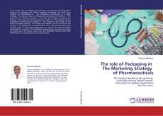 The role of Packaging in   The Marketing Strategy   of Pharmaceuticals kitap kapağı