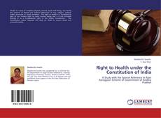 Bookcover of Right to Health under the Constitution of India