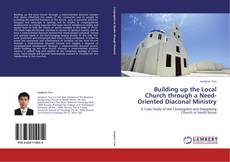 Building up the Local Church through a Need-Oriented Diaconal Ministry kitap kapağı